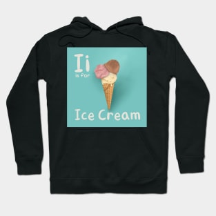 I is for Ice Cream Hoodie